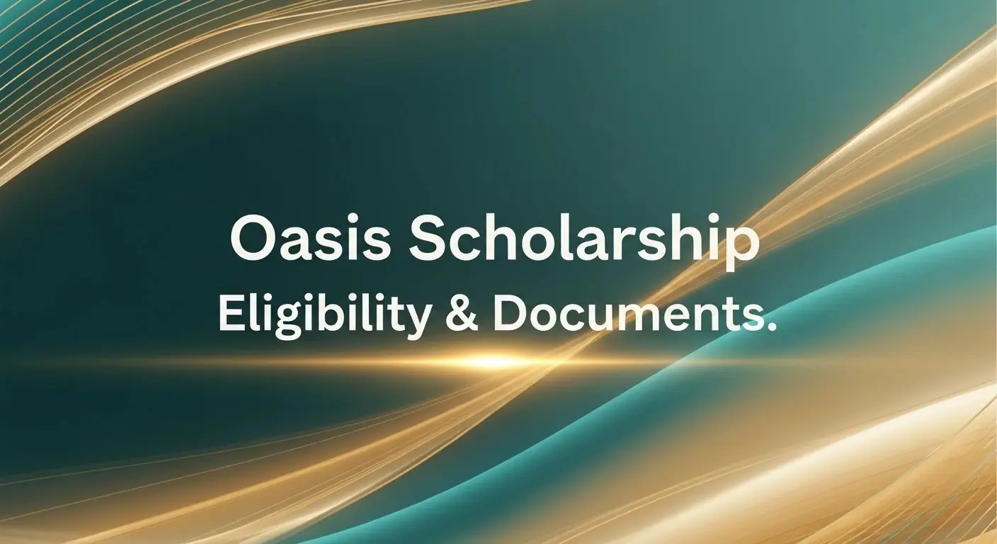 Oasis Scholarship Eligibility & Documents (Complete Guide)